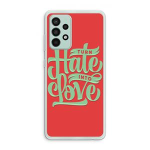 CaseCompany Turn hate into love: Samsung Galaxy A52s 5G Transparant Hoesje