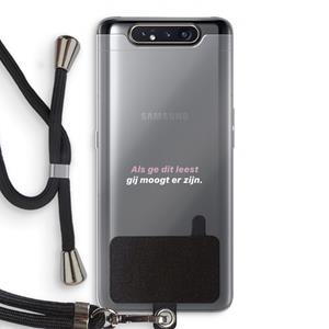 CaseCompany gij moogt er zijn: Samsung Galaxy A80 Transparant Hoesje met koord