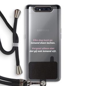 CaseCompany gij zijt ook iemand: Samsung Galaxy A80 Transparant Hoesje met koord