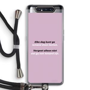CaseCompany gij zijt ook iemand: Samsung Galaxy A80 Transparant Hoesje met koord