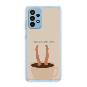 CaseCompany Aggressively drinks coffee: Samsung Galaxy A52 Transparant Hoesje