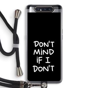 CaseCompany Don't Mind: Samsung Galaxy A80 Transparant Hoesje met koord