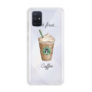 CaseCompany But first coffee: Galaxy A71 Transparant Hoesje