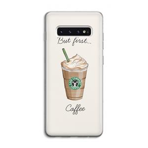 CaseCompany But first coffee: Samsung Galaxy S10 4G Transparant Hoesje