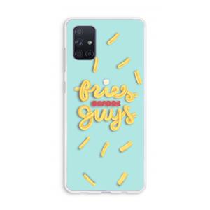 CaseCompany Always fries: Galaxy A71 Transparant Hoesje