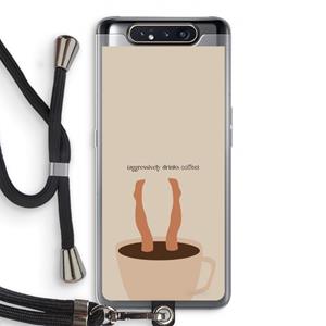 CaseCompany Aggressively drinks coffee: Samsung Galaxy A80 Transparant Hoesje met koord