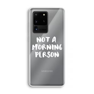 CaseCompany Morning person: Samsung Galaxy S20 Ultra Transparant Hoesje