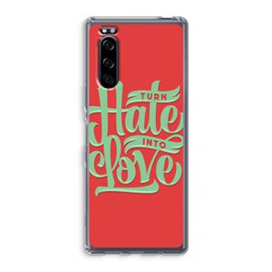 CaseCompany Turn hate into love: Sony Xperia 5 Transparant Hoesje