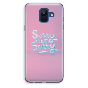 CaseCompany Sorry not sorry: Samsung Galaxy A6 (2018) Transparant Hoesje