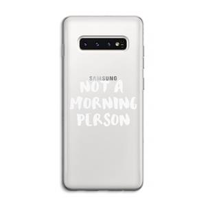 CaseCompany Morning person: Samsung Galaxy S10 4G Transparant Hoesje
