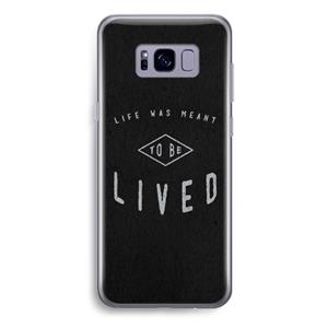 CaseCompany To be lived: Samsung Galaxy S8 Plus Transparant Hoesje