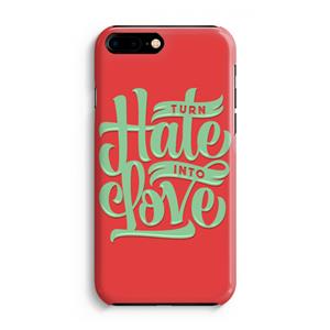 CaseCompany Turn hate into love: iPhone 8 Plus Volledig Geprint Hoesje