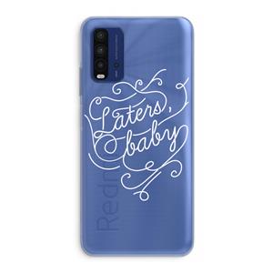 CaseCompany Laters, baby: Xiaomi Redmi 9T Transparant Hoesje