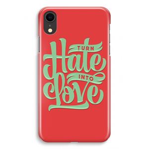 CaseCompany Turn hate into love: iPhone XR Volledig Geprint Hoesje