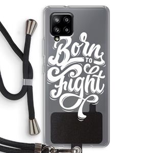 CaseCompany Born to Fight: Samsung Galaxy A42 5G Transparant Hoesje met koord