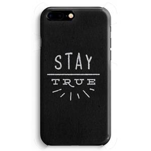 CaseCompany Stay true: iPhone 8 Plus Volledig Geprint Hoesje