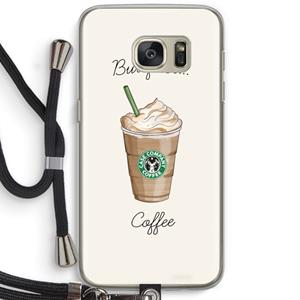 CaseCompany But first coffee: Samsung Galaxy S7 Transparant Hoesje met koord
