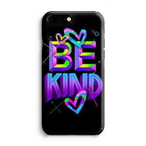 CaseCompany Be Kind: iPhone 8 Plus Volledig Geprint Hoesje