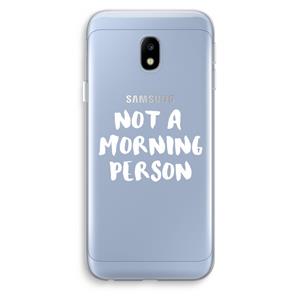 CaseCompany Morning person: Samsung Galaxy J3 (2017) Transparant Hoesje