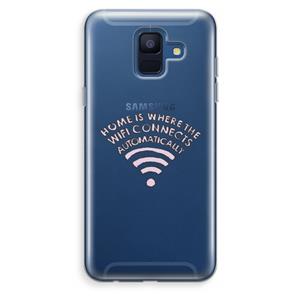 CaseCompany Home Is Where The Wifi Is: Samsung Galaxy A6 (2018) Transparant Hoesje