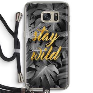 CaseCompany Stay wild: Samsung Galaxy S7 Transparant Hoesje met koord