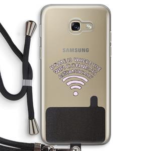 CaseCompany Home Is Where The Wifi Is: Samsung Galaxy A5 (2017) Transparant Hoesje met koord