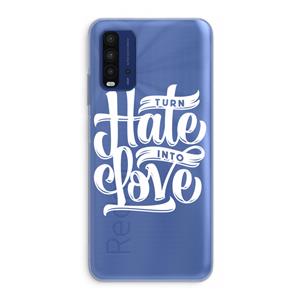 CaseCompany Turn hate into love: Xiaomi Redmi 9T Transparant Hoesje