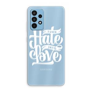 CaseCompany Turn hate into love: Samsung Galaxy A52 Transparant Hoesje
