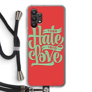 CaseCompany Turn hate into love: Samsung Galaxy A32 5G Transparant Hoesje met koord