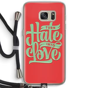 CaseCompany Turn hate into love: Samsung Galaxy S7 Transparant Hoesje met koord