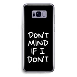 CaseCompany Don't Mind: Samsung Galaxy S8 Plus Transparant Hoesje