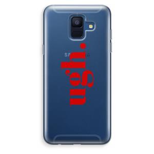 CaseCompany Ugh: Samsung Galaxy A6 (2018) Transparant Hoesje