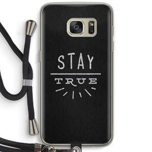 CaseCompany Stay true: Samsung Galaxy S7 Transparant Hoesje met koord