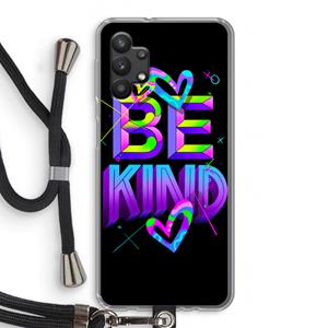 CaseCompany Be Kind: Samsung Galaxy A32 5G Transparant Hoesje met koord