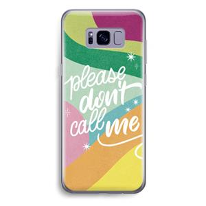 CaseCompany Don't call: Samsung Galaxy S8 Plus Transparant Hoesje
