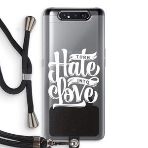 CaseCompany Turn hate into love: Samsung Galaxy A80 Transparant Hoesje met koord
