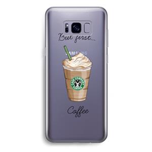 CaseCompany But first coffee: Samsung Galaxy S8 Plus Transparant Hoesje