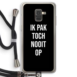 CaseCompany Ik pak nooit op - Zwart: Samsung Galaxy A8 (2018) Transparant Hoesje met koord