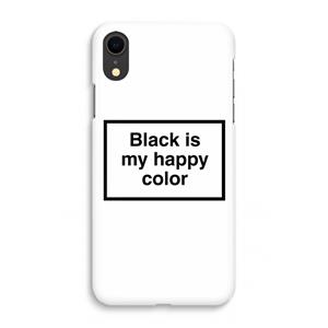 CaseCompany Black is my happy color: iPhone XR Volledig Geprint Hoesje