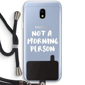 CaseCompany Morning person: Samsung Galaxy J3 (2017) Transparant Hoesje met koord