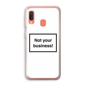 CaseCompany Not your business: Samsung Galaxy A20e Transparant Hoesje