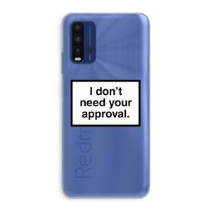 CaseCompany Don't need approval: Xiaomi Redmi 9T Transparant Hoesje