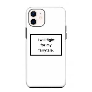 CaseCompany Fight for my fairytale: iPhone 12 mini Tough Case