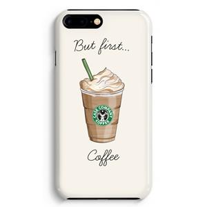 CaseCompany But first coffee: iPhone 8 Plus Volledig Geprint Hoesje