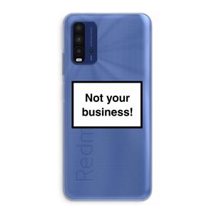 CaseCompany Not your business: Xiaomi Redmi 9T Transparant Hoesje
