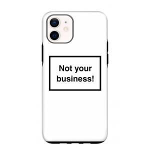 CaseCompany Not your business: iPhone 12 mini Tough Case