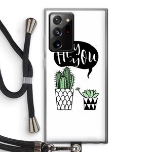CaseCompany Hey you cactus: Samsung Galaxy Note 20 Ultra / Note 20 Ultra 5G Transparant Hoesje met koord
