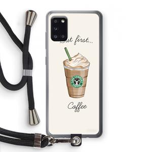 CaseCompany But first coffee: Samsung Galaxy A31 Transparant Hoesje met koord