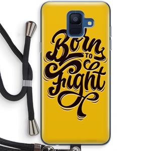 CaseCompany Born to Fight: Samsung Galaxy A6 (2018) Transparant Hoesje met koord