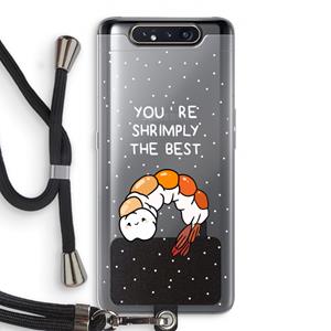 CaseCompany You're Shrimply The Best: Samsung Galaxy A80 Transparant Hoesje met koord
